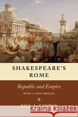 Shakespeare's Rome: Republic and Empire Paul a. Cantor 9780226468952 University of Chicago Press - książka