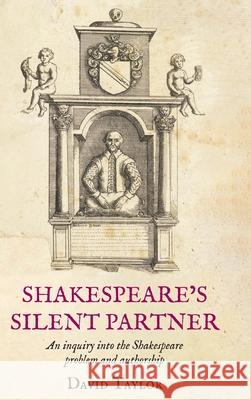 Shakespeare's Silent Partner: An inquiry into the Shakespeare problem and authorship David Taylor 9781915115508 Edward Everett Root - książka