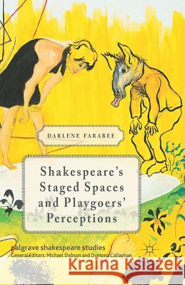 Shakespeare's Staged Spaces and Playgoers' Perceptions D. Farabee   9781349491032 Palgrave Macmillan - książka