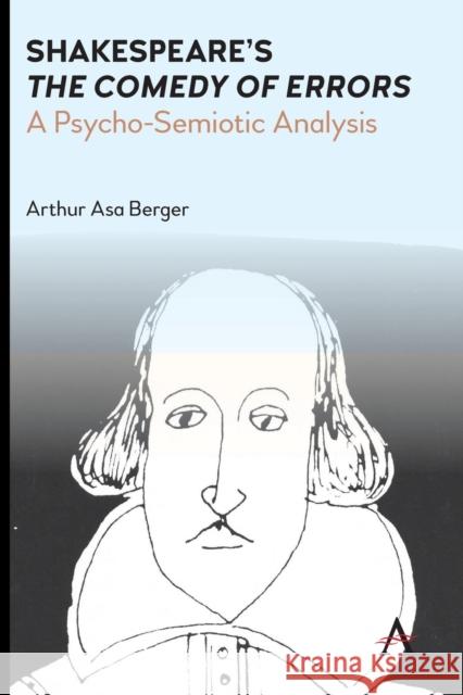 Shakespeare's the Comedy of Errors: A Psycho-Semiotic Analysis Arthur Asa Berger 9781839984983 Anthem Press - książka