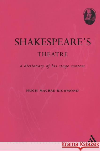 Shakespeare's Theatre: A Dictionary of His Stage Context Richmond, Hugh MacRae 9780826477767  - książka