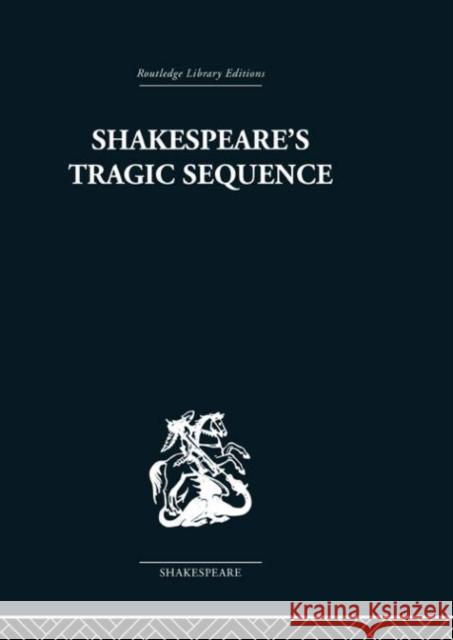 Shakespeare's Tragic Sequence Kenneth Muir 9780415353250 Routledge - książka