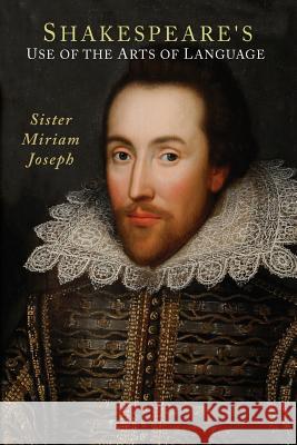 Shakespeare's Use of the Arts of Language Sister Miriam Joseph 9781614274896 Martino Fine Books - książka