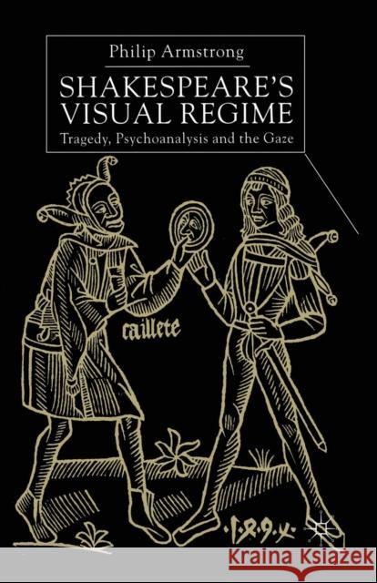 Shakespeare's Visual Regime: Tragedy, Psychoanalysis and the Gaze Armstrong, P. 9781349418350 Palgrave MacMillan - książka