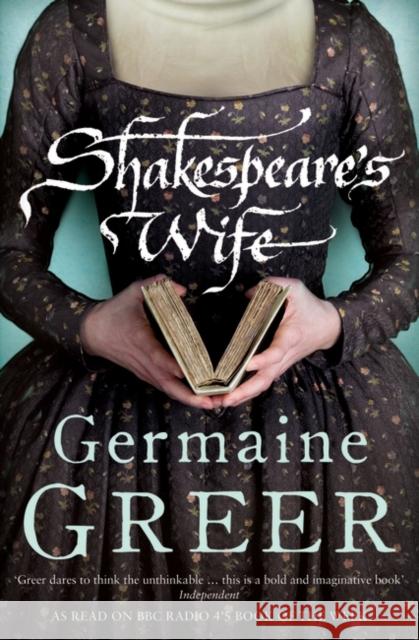 Shakespeare's Wife Germaine Greer 9780747593003 Bloomsbury Publishing PLC - książka