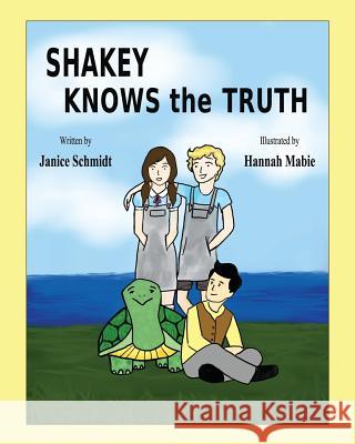 Shakey Knows the Truth Hannah Mabie Janice Schmidt 9781072821663 Independently Published - książka