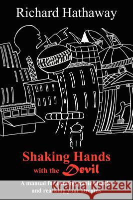 Shaking Hands with the Devil: A manual for beating panic attacks and realising your Dreams Hathaway, Richard 9781420872965 Authorhouse - książka