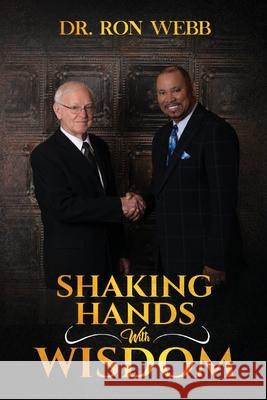 Shaking Hands with Wisdom Ron Webb Amber Brown 9781952312045 Rejoice Essential Publishing - książka