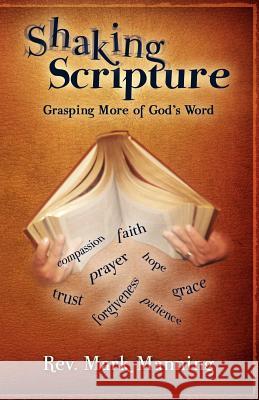 Shaking Scripture: Grasping More of God's Word Mark Manning 9780981892351 Tri-Pillar Publishing - książka