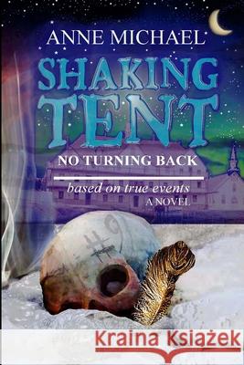 Shaking Tent: No Turning Back Anne Michael 9780982269015 Laura Michael - książka