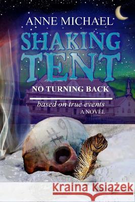 Shaking Tent: No Turning Back Anne Michael 9781975944711 Createspace Independent Publishing Platform - książka