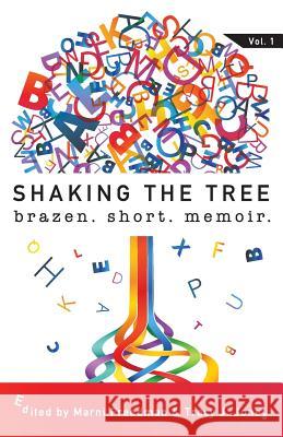 Shaking the Tree: brazen. short. memoir. Marni Freedman, Tracy J Jones 9780997441369 MCM Publishing - książka