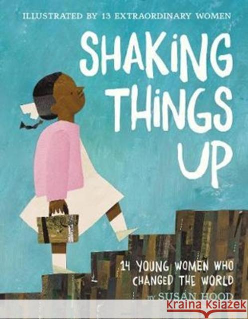 Shaking Things Up: 14 Young Women Who Changed the World  9780062699459 HarperCollins - książka