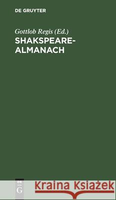 Shakspeare-Almanach Gottlob Regis 9783111151342 De Gruyter - książka
