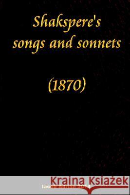 Shakspere's songs and sonnets (1870) Adrian, Iacob 9781511585712 Createspace - książka