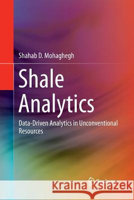 Shale Analytics: Data-Driven Analytics in Unconventional Resources Mohaghegh, Shahab D. 9783319840086 Springer - książka