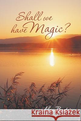 Shall We Have Magic? Alan Baxter 9780989706858 AB Film Publishing - książka