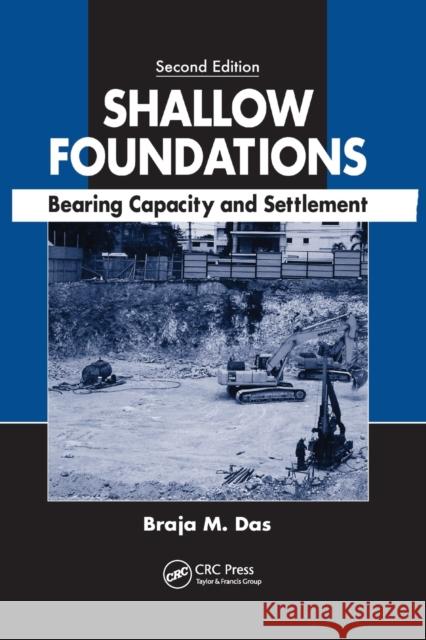 Shallow Foundations: Bearing Capacity and Settlement, Second Edition Braja M. Das 9780367385958 CRC Press - książka