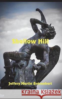 Shallow Hill Jeffery Martin Botzenhart 9781625267221 Solstice Publishing - książka