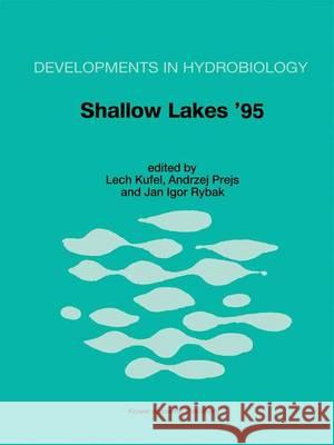 Shallow Lakes '95: Trophic Cascades in Shallow Freshwater and Brackish Lakes Kufel, Lech 9789401063821 Springer - książka