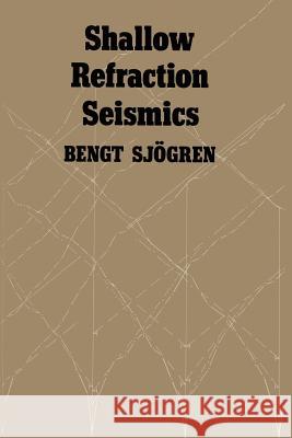 Shallow Refraction Seismics Bengt Sjogren 9789401089470 Springer - książka
