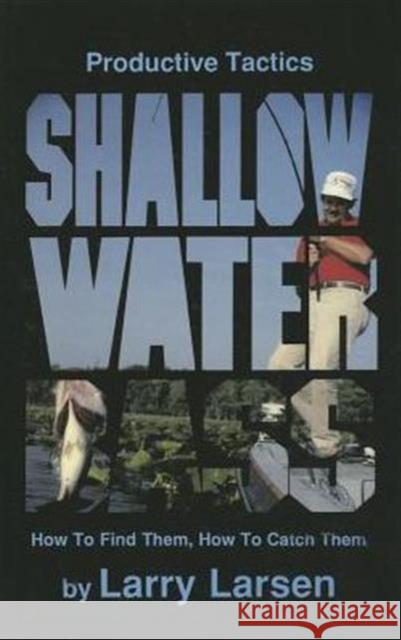 Shallow Water Bass Larry Larsen 9780936513003 Larsen's Outdoor Publishing - książka