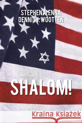 Shalom! Stephen a. Enna Dennis J. Wootten 9781481753951 Authorhouse - książka