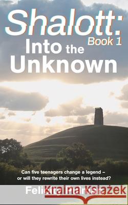 Shalott: Into the Unknown Felicity Pulman 9781922389602 Holmes House Press - książka