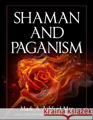 Shaman and Paganism Mark a. Ashford 9781990876073 Mark A. Ashford Consulting Inc. - książka