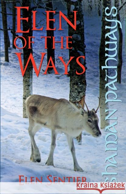 Shaman Pathways - Elen of the Ways: British Shamanism - Following the Deer Trods Sentier, Elen 9781780995595  - książka
