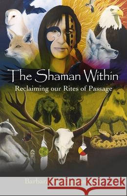 Shaman Within, The – Reclaiming our Rites of Passage Barbara Meiklejohn–free 9781782793052 Moon Books - książka