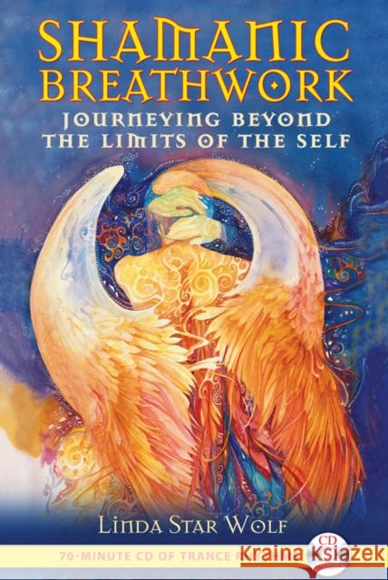 Shamanic Breathwork: Journeying beyond the Limits of the Self Linda, Ph.D. Star Wolf 9781591431060 Bear & Company - książka