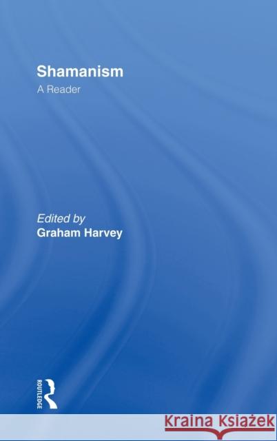 Shamanism: A Reader Harvey, Graham 9780415253291 Routledge - książka