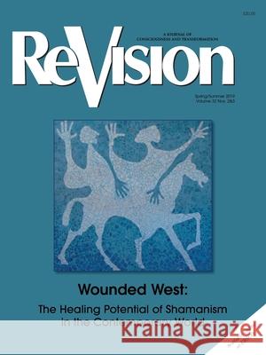 Shamanism and The Wounded West Karen Jaenke Ana Maria Llamazares Carlos Martinez Sarasola 9780981970684 Revision Publishing - książka