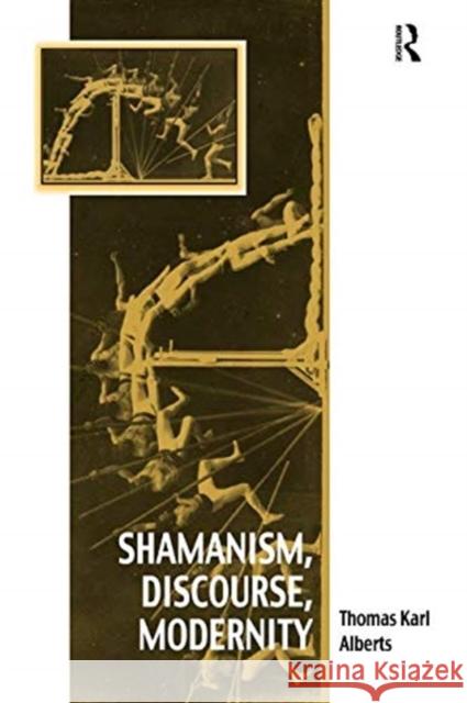 Shamanism, Discourse, Modernity Thomas Karl Alberts 9781138548817 Routledge - książka