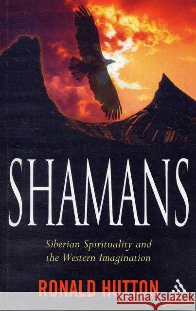 Shamans: Siberian Spirituality and the Western Imagination Hutton, Ronald 9781847250278  - książka