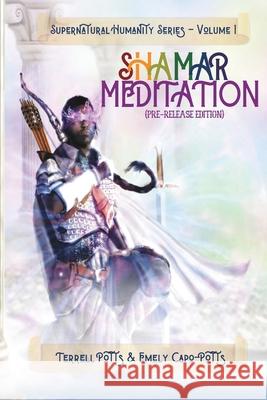 Shamar Meditation: Pre-Release Edition Emely Capo-Potts Terrell Potts 9781733885508 Eternal Kingdom Publishing - książka