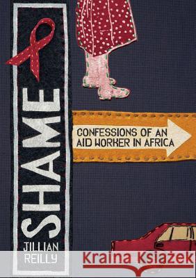 Shame - Confessions of an Aid Worker in Africa Jillian Reilly 9781471766565 Lulu.com - książka