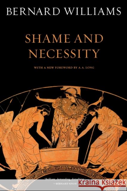 Shame and Necessity, Second Edition: Volume 57 Williams, Bernard 9780520256439 University of California Press - książka