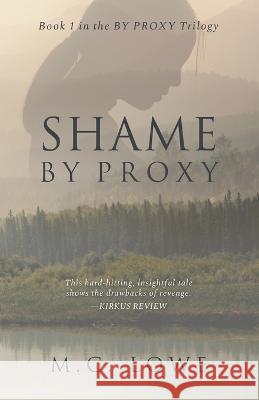Shame By Proxy M C Lowe 9798218065188 M C Lowe - książka