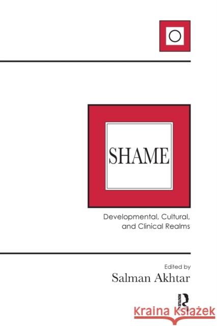 Shame: Developmental, Cultural, and Clinical Realms Salman Akhtar 9781782202547 Karnac Books - książka