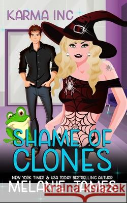 Shame of Clones Melanie James 9781548796624 Createspace Independent Publishing Platform - książka