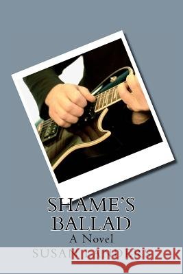 Shame's Ballad Susan Landers 9781478263821 Createspace Independent Publishing Platform - książka