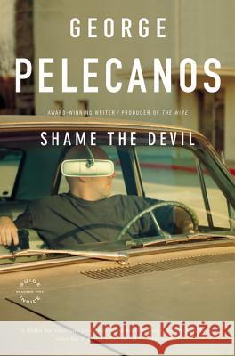 Shame the Devil George Pelecanos 9780316133401 Back Bay Books - książka