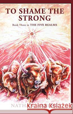 Shame the Strong: Book Three of The Five Realms Aaseng, Nathan 9781441418654 Createspace - książka