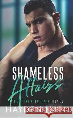 Shameless Affairs Hayden Hall   9798391840190 Independently Published - książka