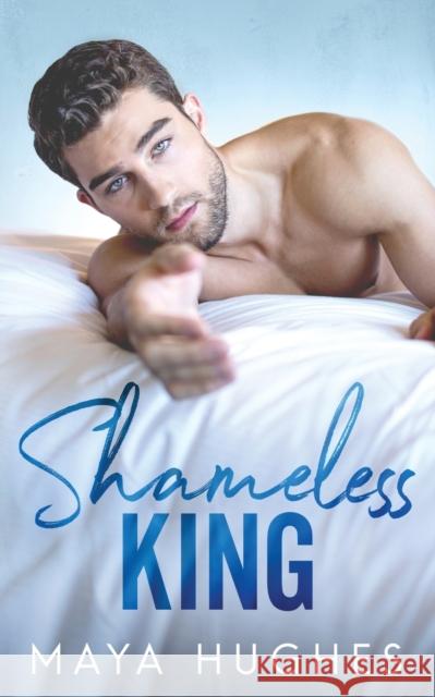 Shameless King Maya Hughes 9781950117031 Some Kind of Wonderful Publishing LLC - książka