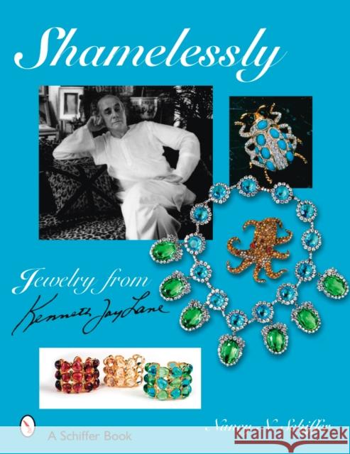 Shamelessly, Jewelry from Kenneth Jay Lane Nancy Schiffer 9780764326141 Schiffer Publishing - książka