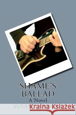 Shame's Ballad Susan Landers 9781478263821 Createspace Independent Publishing Platform - książka