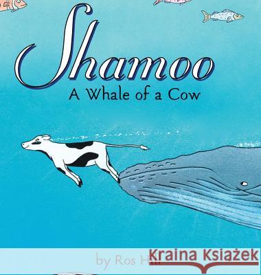 Shamoo: A Whale of a Cow (LIB) Hill, Ros 9781596875364 Milk & Cookies - książka